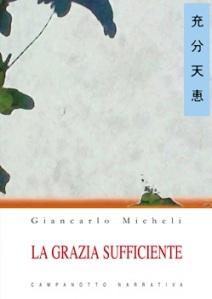 STORIA CONTEMPORANEA n.47: Gli strani incroci del Tempo. Giancarlo Micheli, “La grazia sufficiente”