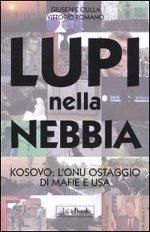 Lupi nella nebbia di Giuseppe Ciulla e Vittorio Romano