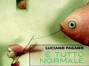 tutto normale Luciano Pagano (Lupo editore). estratto