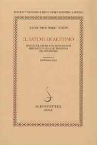 Raymond B. Waddington, “Il satiro di Aretino. Sessualità, satira e proiezione di sé nell’arte e nella letteratura del XVI secolo”