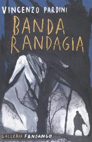 Vincenzo Pardini, Banda randagia