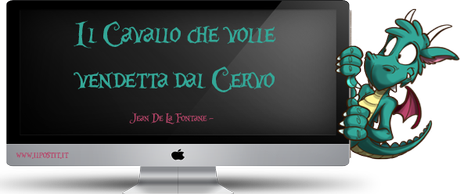 Il Cavallo che volle vendetta dal Cervo – Jean de La Fontaine -