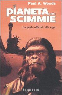 Il libro del giorno: Il pianeta delle scimmie di Paul A. Woods (Hobby & Work Publishing)