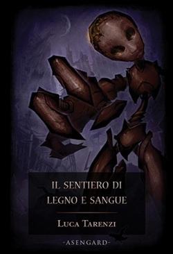 Recensione – “Il sentiero di legno e sangue” di Luca Tarenzi