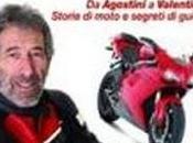 Casco allacciato. Agostini Valentino. Storie moto segreti guida Nico Cereghini (Xenia)