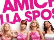 AMICHE DELLA SPOSA, scoprire lato non-convenzionale matrimonio! agosto cinema