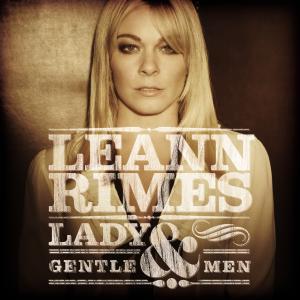 LeAnn Rimes Lady & Gentlemen