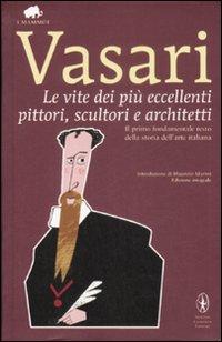 Il libro del giorno: Le vite dei più eccellenti pittori, scultori e architetti. Ediz. integrale di Giorgio Vasari (Newton Compton)