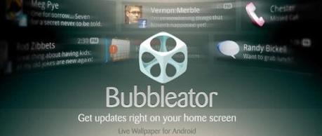 Download Bubbleator Live Wallpaper for Android Bubbleator, nuovo sistema di notifiche per Android