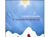 QUESTIONE PELLE Gabriella Franceschini
