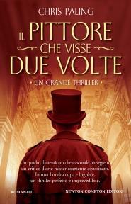 Dal 1 Settembre in Libreria: IL PITTORE CHE VISSE DUE VOLTE di Chris Paling