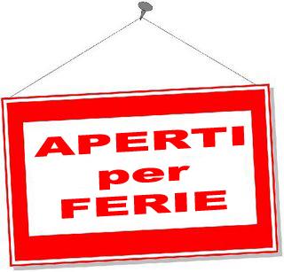 APERTI PER FERIE!