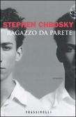 Ragazzo da parete - Stephen Chbosky