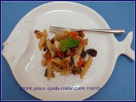 Penne con pesce spada, melanzane e menta