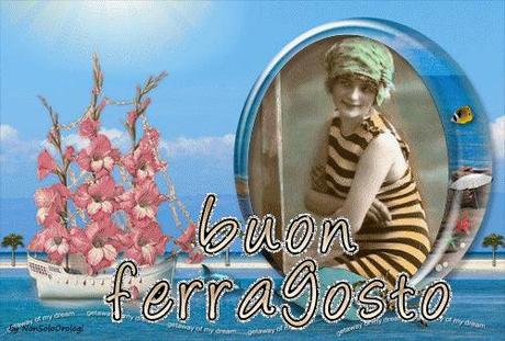 buon ferragosto!