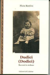 Flora RESTIVO – “DUDICI (DODICI) – Racconti in siciliano”