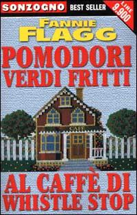 Pomodori verdi fritti al caffè di Whistle Stop (Fannie Flagg)