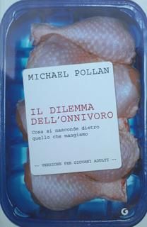 LIBRO CONSIGLIATO: Michael Pollan - Il Dilemma Dell'Onnivoro - Giunti - ISBN 978-88-09-74607-7