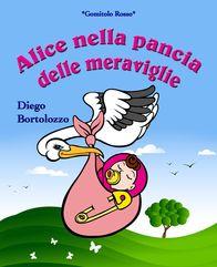 [Recensione] Alice nella pancia delle meraviglie di Diego Bortolozzo