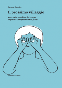 Il libro del giorno: Il prossimo villaggio di Lorenzo Esposito (CaratteriMobili)