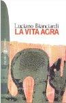 Luciano Bianciardi - La vita agra