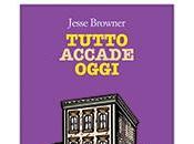 Recensione Anteprima: Tutto accade oggi Jesse Browner