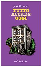 Recensione in Anteprima: Tutto accade oggi di Jesse Browner