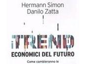 Libri: Trend economici futuro. Come cambieranno imprese prossimo decennio