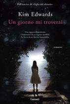 Dall'8 Settembre in Libreria: UN GIORNO MI TROVERAI di Kim Edwards