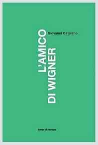 Giovanni Catalano - L'amico di Wigner