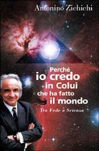 “Perché io credo in Colui che ha fatto il mondo” di Antonino Zichichi