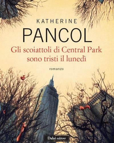 Gli scoiattoli di Central Park sono tristi il lunedì di Katherine Pancol