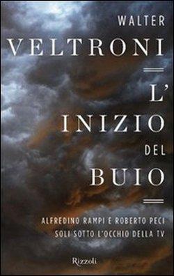 Walter Veltroni L'inizio del buio