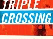'Triple Crossing” Sebastian Rotella (Mulholland Books)