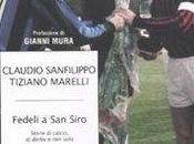 libro giorno: Fedeli Siro. Storie calcio, derby solo Claudio Sanfilippo Tiziano Marelli (Mondadori)