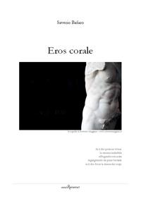 Il libro del giorno: Eros corale di Saverio Bafaro (La Recherche.it)
