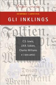 IL TERZO SGUARDO n.34: Il destino della scrittura e la nascita di un mito letterario. Humphrey Carpenter, “Gli Inklings. C. S. Lewis, J. R. R. Tolkien, Charles Williams e i loro amici”