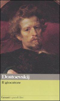 “Il giocatore” – Fëdor Michajlovič Dostoevskij