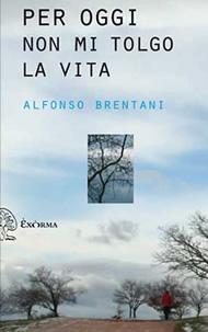 L’angoscia del moralista nell’esordio di Alfonso Brentani, di Andrea Sartori