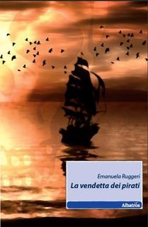 Segnalazione Libresca + Intervista all'Autrice: LA VENDETTA DEI PIRATI di Emanuela Ruggeri