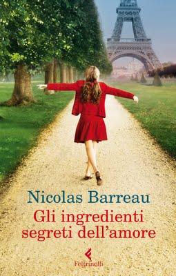 Novità in uscita: GLI INGREDIENTI SEGRETI DELL'AMORE di Nicolas Barreau (Feltrinelli)