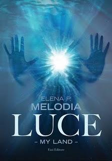 Dal 7 Ottobre in Libreria: LUCE di Elena P. Melodia