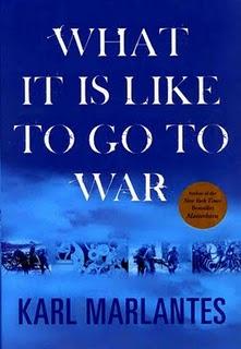 ‘What It Is Like to Go to War’ by Karl Marlantes (Atlantic Monthly Press)