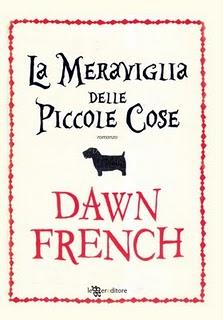 Dal 29 Settembre in Libreria: LA MERAVIGLIA DELLE PICCOLE COSE di Dawn French