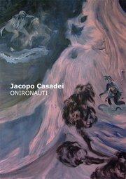 A Vitulano Jacopo Casadei 'ONIRONAUTI' a cura di Ivan Quaroni