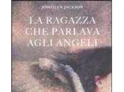 A.A.A. ANTEPRIMA: ragazza parlava agli angeli Joshilyn Jackson