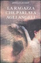 A.A.A. ANTEPRIMA: La ragazza che parlava agli angeli di Joshilyn Jackson