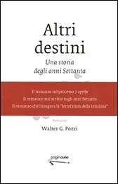 “Altri destini” – Walter G. Pozzi