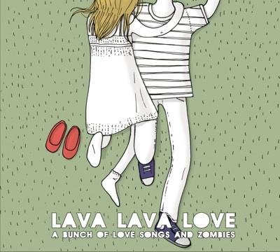 Lava Lava Love-a Bunch Of Love Songs And Zombies