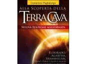 Alla Scoperta della Terra Cava NUOVA EDIZIONE. Dorado. Agartha. Shamballah. Quali storie quante realtà nascondono all'interno nostro pianeta Costantino Paglialunga (Macro edizioni)